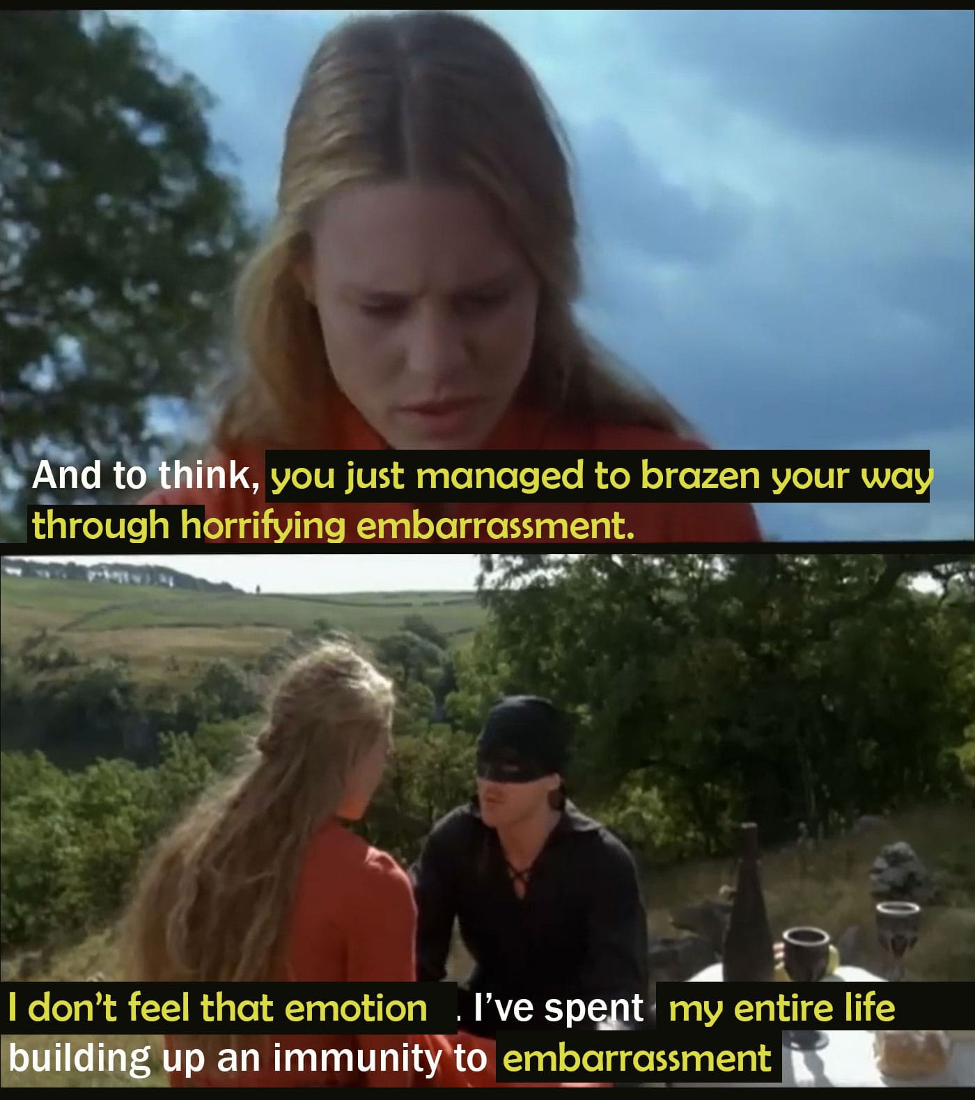 Another meme! This time of a scene from The Princess Bride in which Westley explains that he's spent years building up an immunity to iocane powder on this version he's spend "my entire life building up an immunity to embarrassment".
